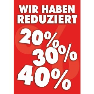 Poster Plakat  - Wir haben reduziert - 20 bis 40 % DIN A3 - 5 Stk. im Sparset